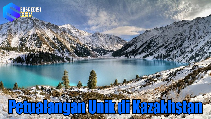 Petualangan Unik di Kazakhstan
