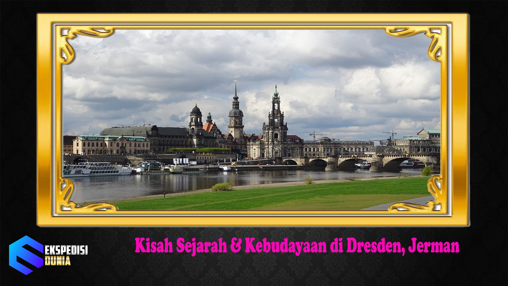 Kisah Sejarah & Kebudayaan di Dresden, Jerman