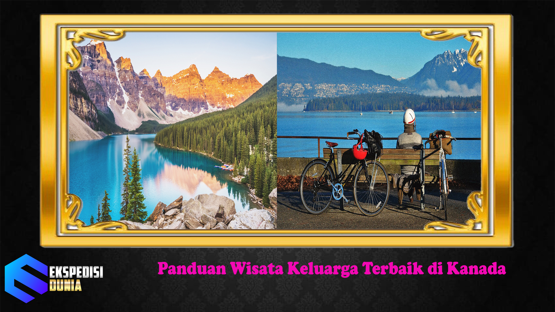 Panduan Wisata Keluarga Terbaik di Kanada